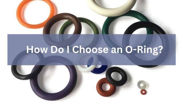 How Do I Choose an O-Ring